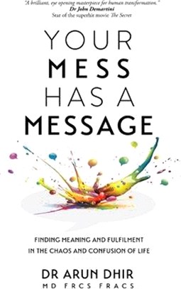 Your Mess Has A Message: Finding Meaning and Fulfilment In The Chaos and Confusion of Life