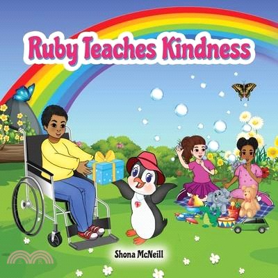 Ruby Teaches Kindness: A Children's Picture Book About The Little Penguin With A Big Heart!