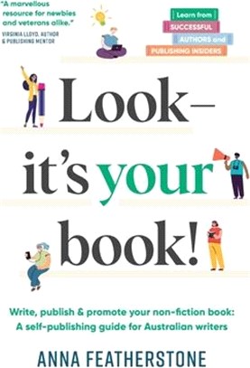 Look - It's Your Book!: Write, Publish & Promote Your Non-Fiction Book: A Self-Publishing Guide for Australian Writers