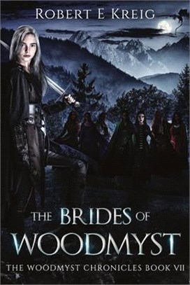 The Brides of Woodmyst: The Woodmyst Chronicles Book VII