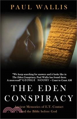 The Eden Conspiracy: Ancient Memories of ET Contact and the Bible before God