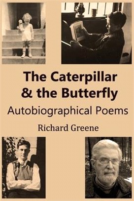 The Caterpillar and the Butterfly: Autobiographical Poems