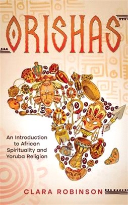 Orishas: An Introduction to African Spirituality and Yoruba Religion