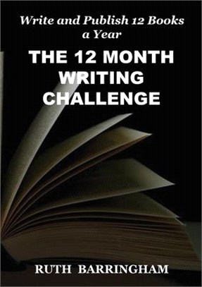 The 12 Month Writing Challenge: Write and Publish 12 Books a Year