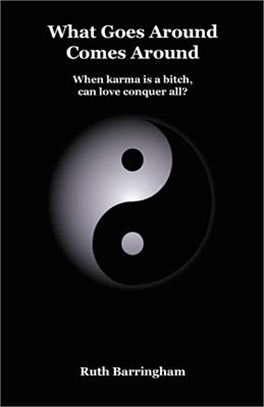 What Goes Around Comes Around: When karma is a bitch, can love conquer all?