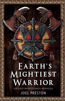 Earth's Mightiest Warrior: An Old World Saga Novella