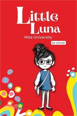 Miss University: Book 6 - Little Luna Series (Beginning Chapter Books, Funny Books for Kids, Kids Book Series): A tiny funny story that