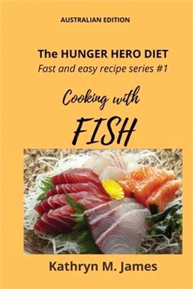 The HUNGER HERO DIET - Fast and easy recipe series #1: Cooking with FISH
