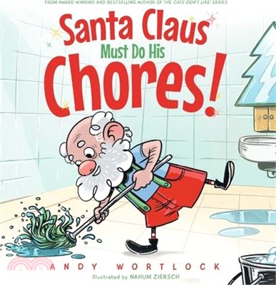 Santa Claus Must Do His Chores!: A Funny Rhyming Christmas Picture Book for Kids Ages 3-7