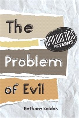 Apologetics For Teens - The Problem Of Evil - 三民網路書店