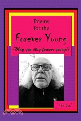 Poems the the Forever Young (May you stay forever young!)