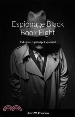 Espionage Black Book Eight: Industrial Espionage Explained