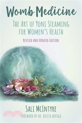 Womb Medicine: The Art of Yoni Steaming for Women's Health