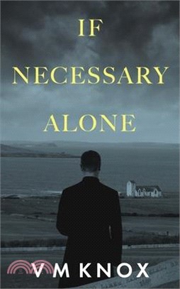 If Necessary Alone