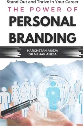 The Power of Personal Branding: Stand Out and Thrive in Your Career