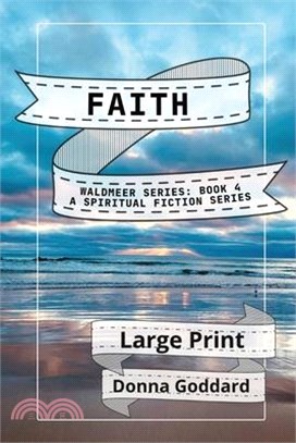 Faith: A Spiritual Fiction Series Large Print