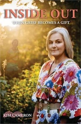 Inside Out: When grief becomes a gift