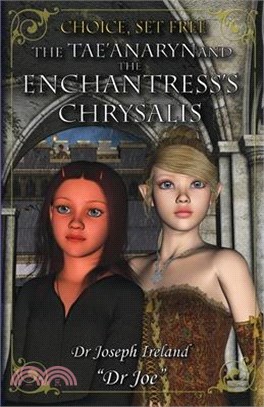 The Tae'anaryn and The Enchantress's Chrysalis