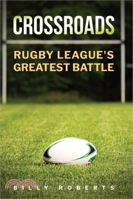 Crossroads: Rugby League's Greatest Battle