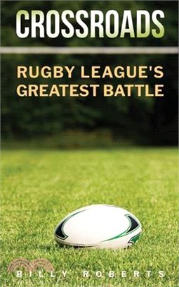 Crossroads: Rugby League's Greatest Battle