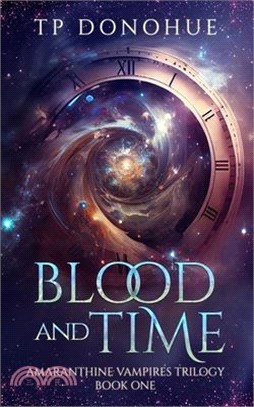 Blood and Time: Amaranthine Vampires Trilogy Book One
