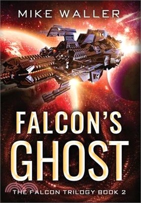 Falcon's Ghost: The Falcon Trilogy Book 2