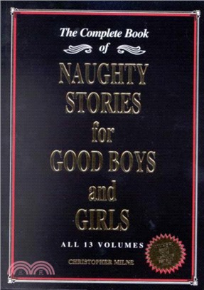 Naughty Stories for Good Boys and Girls：The Complete Book of All 13 Volumes