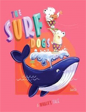 The Surf Dogs: A Whale's Tale