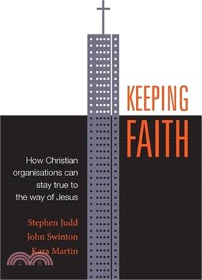 Keeping Faith: How Christian Organisations Can Stay True to the Way of Jesus