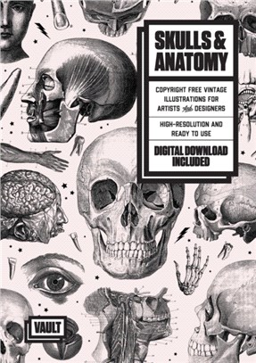 Skulls & Anatomy：Copyright Free Vintage Illustrations for Artists & Designers