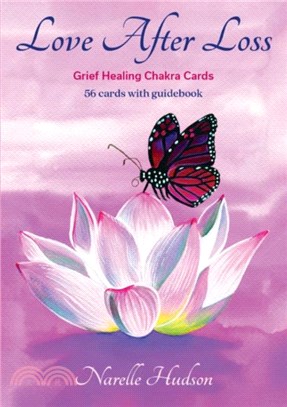 Love After Loss：Grief Healing Chakra Cards