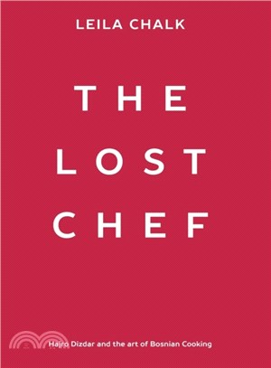 The Lost Chef：Hajro Dizdar and the art of Bosnian Cooking