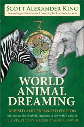 World Animal Dreaming：Interpreting the Symbolic Language of the World's Animals