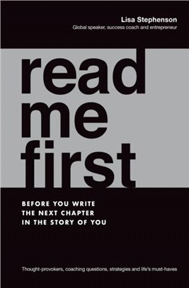 Read Me First：Before You Write the Next Chapter in the Story of You