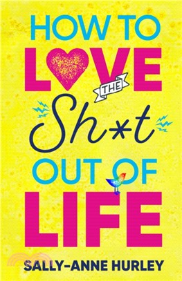 How to Love the Sh*t out of Life