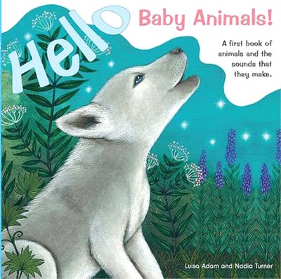 Hello Baby Animals! ― A First Book of Animals and the Sounds That They Make