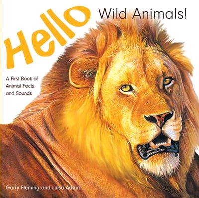Hello Wild Animals! ― A First Book of Animal Facts and Sounds