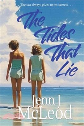 The Tides That Lie: Two sisters. One unimaginably cruel lie.