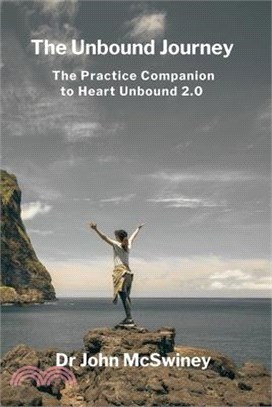 The Unbound Journey: The Practice Companion to Heart Unbound 2.0