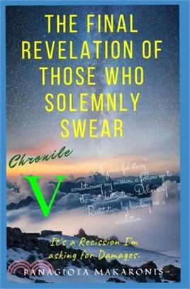 The Revelation to those who Solemnly Swear: Chronicle 5