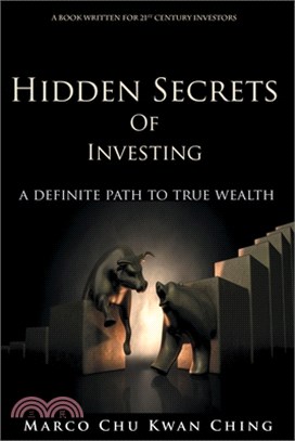 Hidden Secrets of Investing: A Definite Path to True Wealth