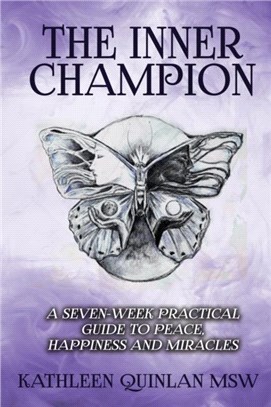 The Inner Champion：A Seven-Week Practical Guide to Peace, Happiness and Miracles