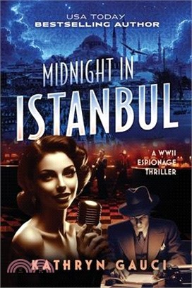 Midnight in Istanbul: A WWII Espionage Thriller