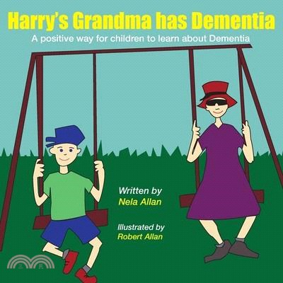 Harry's Grandma has Dementia: A positive way for children to learn about Dementia