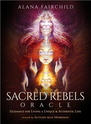 Sacred Rebels Oracle - Revised Edition：Guidance for Living a Unique and Authentic Life