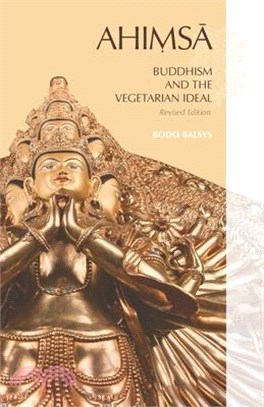 AHIMSA, Buddhism and the Vegetarian Ideal: Revised Edition