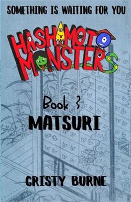 Hashimoto Monsters Book 3: Matsuri