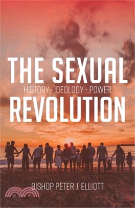 The Sexual Revolution: History Ideology Power