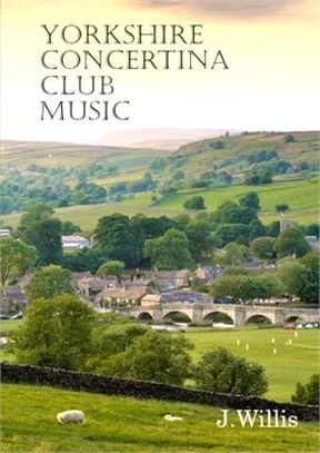 Yorkshire Concertina Club Music: 35 Original Compositions
