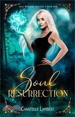 Soul Resurrection (Soul Weavers Duology Book One)